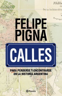 "Streets", the new book by Felipe Pigna