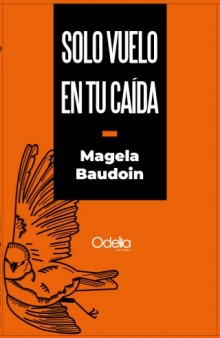 "I only fly in your fall", by Magela Baudoin
