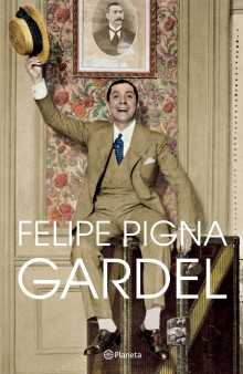 "Gardel" by Felipe Pigna